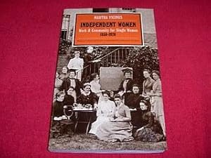 Independent Women : Work and Community for Single Women, 1850-1920