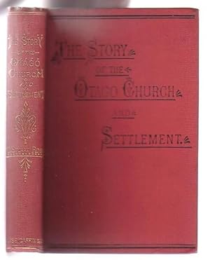 Imagen del vendedor de The Story of the Otago Church and Settlement a la venta por Renaissance Books, ANZAAB / ILAB
