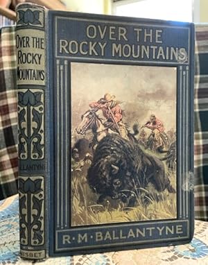 Over The Rocky Mountains: wandering Will in the land of the Red Skin