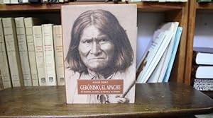 Gerónimo, El Apache. El Hombre, su tribu, su tierra y su tiempo