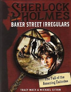 SHERLOCK HOLMES AND THE BAKER STREET IRREGULARS: THE FALL OF THE AMAZING ZALINDAS