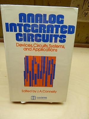 Analog Integrated Circuits: Devices, Circuits, Systems, and Applications