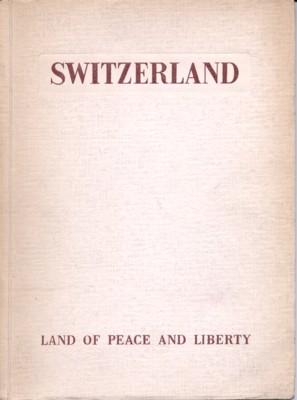 Seller image for Switzerland: Land of Peace and Liberty. for sale by Galerie Joy Versandantiquariat  UG (haftungsbeschrnkt)