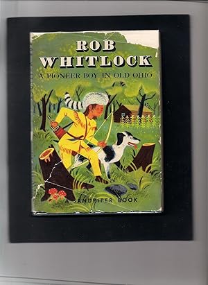Seller image for Rob Whitlock a Pioneer Boy in Old Ohio for sale by Beverly Loveless