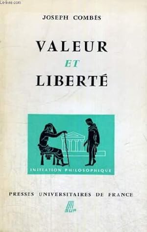 Bild des Verkufers fr VALEUR ET LIBERTE - INITIATION PHILOSOPHIQUE COLLECTION DIRIGEE PAR J. LACROIX zum Verkauf von Le-Livre