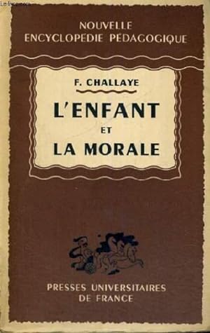 Bild des Verkufers fr L'ENFANT ET LA MORALE - NOUVELLE ENCYCLOPEDIE PEDAGOGIQUE - COLLECTION DIRIGEE PAR A. MILLOT zum Verkauf von Le-Livre