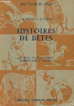 Imagen del vendedor de HISTOIRES DE BETES. LECTURES POUR LE COURS ELEMENTAIRE 2e ANNEE. a la venta por Le-Livre