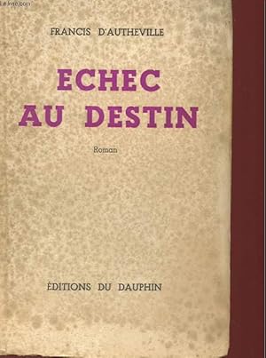 Seller image for ECHEC AU DESTIN - ROMAN for sale by Le-Livre