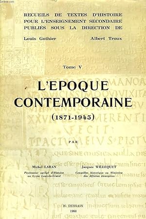 Bild des Verkufers fr RECUEILS DE TEXTES D'HISTOIRE, TOME V, L'EPOQUE CONTEMPORAINE (1871-1945) zum Verkauf von Le-Livre