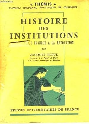 Seller image for HISTOIRE DES INSTITUTIONS DE L'EPOQUE FRANQUE A LA REVOLUTION - CINQUIEME EDITION - THEMIS MANUELS JURIQUES, ECONOMIQUES ET POLITIQUES - COLLECTION DIRIGEE PAR M. DUVERGER for sale by Le-Livre