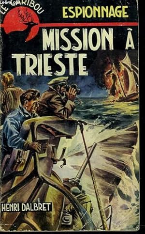 Seller image for MISSION A TRIESTE. ESPIONNAGE. for sale by Le-Livre