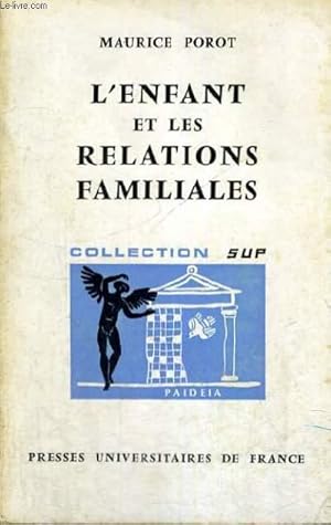 Seller image for L'ENFANT ET LES RELATIONS FAMILIALES - PAIDEIA BIBLIOTHEQUE PRATIQUE DE PSYCHOLOGIE ET DE PSYCHOPATHOLOGIE DE L'ENFANT DIRIGEE PAR G. HEUYER - DEUXIEME SECTION : PSYCHOLOGIE DE L'ENFANT for sale by Le-Livre