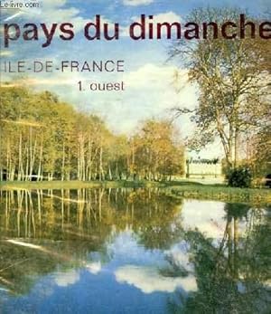 Bild des Verkufers fr PAYS DU DIMANCHE - ILE DE FRANCE zum Verkauf von Le-Livre