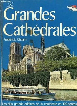 Bild des Verkufers fr LES GRANDES CATHEDRALES - LES PLUS GRANDS EDIFICES DE LA CHRETIENTE EN 100 PHOTOS zum Verkauf von Le-Livre