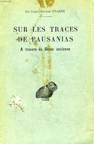 Immagine del venditore per SUR LES TRACES DE PAUSANIAS, A TRAVERS LA GRECE ANCIENNE venduto da Le-Livre