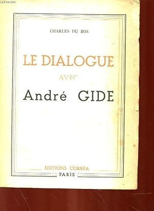 Imagen del vendedor de LE DIALOGUE AVEC ANDRE GIDE a la venta por Le-Livre