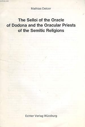 Seller image for THE SELLOI OF THE ORACLE OF DODONA AND THE ORACULAR PRIESTS OF THE SEMITIC RELIGIONS for sale by Le-Livre