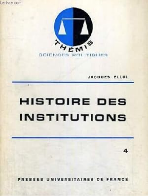 Seller image for HISTOIRE DES INSTITUTIONS - 4/ XVI - XVIII SIECLE - THEMIS COLLECTION DIRIGEE PAR M. DUVERGER for sale by Le-Livre