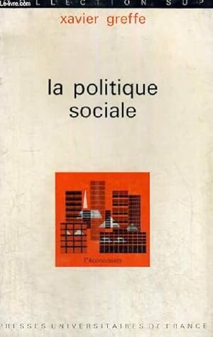 LA POLITIQUE SOCIALE - L'ECONOMISTE SECTION DIRIGEE PAR P. TABATONI - COLLECTION SUP