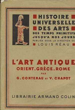 Bild des Verkufers fr HISTOIRE UNIVERSELLE DES ARTS des temps primitifs / L'art antique orient grce rome zum Verkauf von Le-Livre