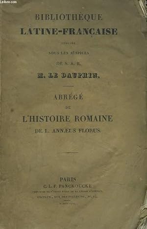 Imagen del vendedor de ABREGE DE L'HISTOIRE ROMAINE DE L. ANNAEUS FLORUS. a la venta por Le-Livre