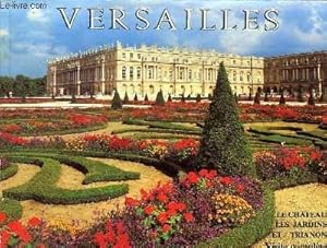 Bild des Verkufers fr VERSAILLES - LE CHATEAU - LES JARDINS ET TRIANON - VISITE COMPLETE zum Verkauf von Le-Livre