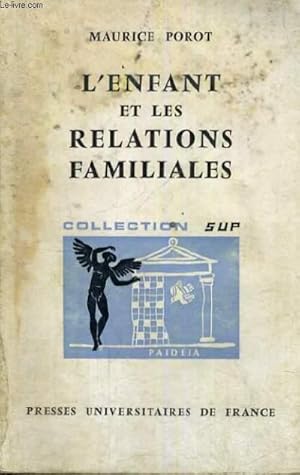 Image du vendeur pour L'ENFANT ET LES RELATIONS FAMILIALES - PAIDEIA BIBLIOTHEQUE PRATIQUE DE PSYCHOLOGIE ET DE PSYCHOPATHOLOGIE DE L'ENFANT DIRIGEE PAR G. HEUYER - DEUXIEME SECTION : PSYCHOLOGIE DE L'ENFANT mis en vente par Le-Livre