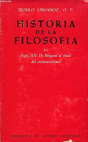 Seller image for HISTORIA DE LA FILOSOFIA, VI, SIGLO XX: DE BERGSON AL FINAL DEL EXISTENCIALISMO for sale by Le-Livre