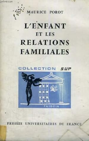 Bild des Verkufers fr L'ENFANT ET LES RELATIONS FAMILIALES - PAIDEIA BIBLIOTHEQUE PRATIQUE DE PSYCHOLOGIE ET DE PSYCHOPATHOLOGIE DE L'ENFANT DIRIGEE PAR G. HEUYER - DEUXIEME SECTION : PSYCHOLOGIE DE L'ENFANT zum Verkauf von Le-Livre