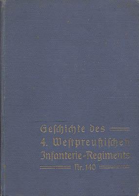 Geschichte des 4. Westpreussischen Infanterie-Regiments Nr. 140 und seiner Stammtruppenteile 1887...