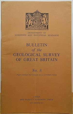 Seller image for Bulletin of the Geological Survey of Great Britain: No. 8 (Papers relating to the Geological Survey of Northern Ireland) for sale by Stephen Peterson, Bookseller