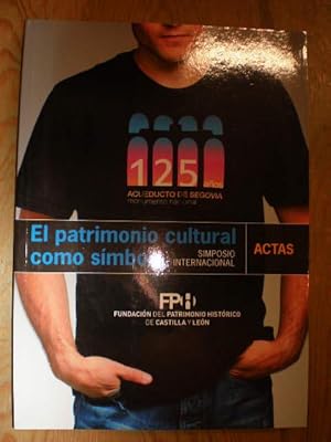 El patrimonio Cultural como símbolo. Actas del Simposio Internacional