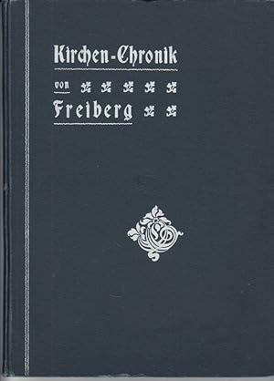 Bild des Verkufers fr Kirchen - Chronik von Freiberg. zum Verkauf von Antiquariat Carl Wegner