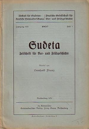 Bild des Verkufers fr Sudeta. Zeitschrift fr Vor- und Frhgeschichte. Jahrgang XIII, Heft 3, 1937. Franz 'Aus den Anfngen der Vorgeschichtsforschung in der Tschechoslowakei' / Jahn 'Rtische Kultureinflsse in Bhmen und Schlesien whrend des letzten vorchristlichen Jahrhunderts. Anstalt fr sudetendeutsche Heimatforschung / Deutsche Gesellschaft fr Vor- und Frhgeschichte. zum Verkauf von Antiquariat Carl Wegner