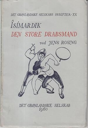 Imagen del vendedor de smardik den store drabsmand. (= Det gronlandske selskabs skrifter XX). a la venta por Antiquariat Carl Wegner