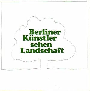 Bild des Verkufers fr Berliner Knstler sehen Landschaft. Druckgraphik. Katalog der Ausstellung von 30. September bis 11. November 1977 in der Rathaus-Galerie, Berlin-Wittenau. zum Verkauf von Antiquariat Carl Wegner