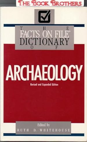 Seller image for The Facts on File Dictionary of Archaeology:Revised and Expanded Edition for sale by THE BOOK BROTHERS