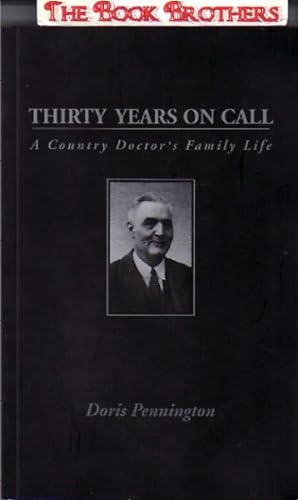Seller image for Thirty Years on Call : A Country Doctor's Family Life for sale by THE BOOK BROTHERS