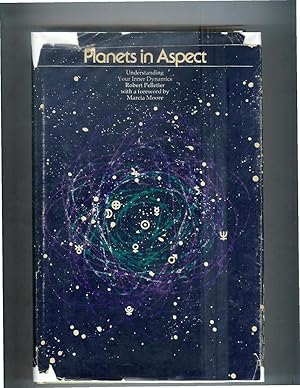 Seller image for PLANETS IN ASPECT: Understanding Your Inner Dynamics. With A Forword By Marcia Moore. for sale by Chris Fessler, Bookseller