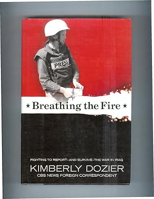 Seller image for BREATHING THE FIRE: Fighting To Report~And Survive~The War In Iraq. for sale by Chris Fessler, Bookseller