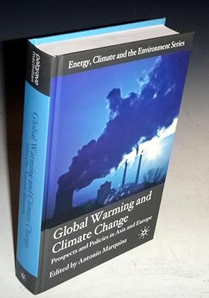 Global Warming and Climate Change: Prospects and Policies in Asia and Europe (Engery, Climate and...