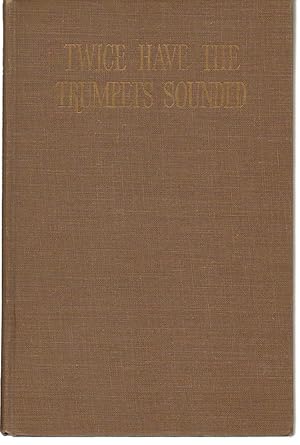 Image du vendeur pour Twice Have The Trumpets Sounded mis en vente par Silver Creek Books & Antiques