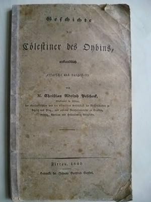 Image du vendeur pour Geschichte der Coelestiner des Oybins, urkundlich erforscht und dargestellt. mis en vente par Ostritzer Antiquariat