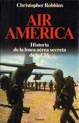 Air America: Historia de la línea aérea secreta de la CIA