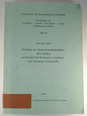 Probleme der Schichtstufenlandschaften West-Afrikas am Beispiel der Bandiagara-, Gambaga- und Mam...