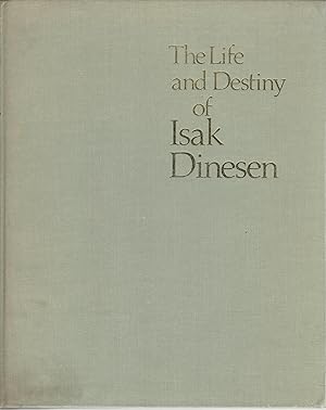 Seller image for The Life and Destiny of Isak Dinesen for sale by Mom and Pop's Book Shop,