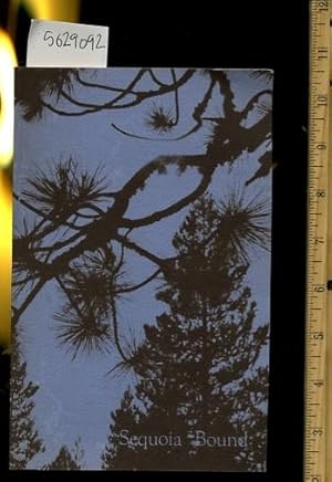 Seller image for Sequoia Bound : Part One : Our Forest Neighbors : Part Two : Blue Altitudes [ Anecdotes , Poetry , Prose , Verse , Personal Recollections, Poetic Rhetoric and Rhyming Story / Stories , Enjoyable Reading ] for sale by GREAT PACIFIC BOOKS