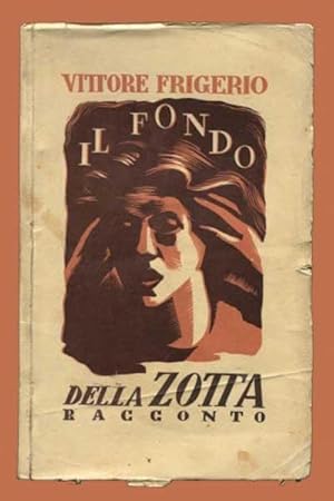 Imagen del vendedor de Il fondo della zotta - Viganello a la venta por Studio Bibliografico Imprimatur