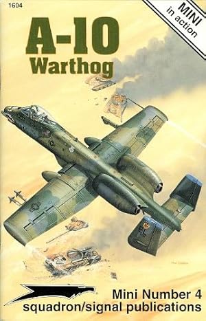 Seller image for A-10 WARTHOG. SQUADRON SIGNAL MINI IN ACTION NUMBER 4. for sale by Capricorn Books