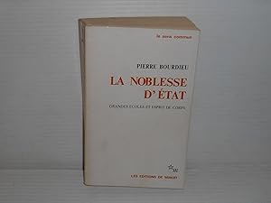 Seller image for LA NOBLESSE D'ETAT ; GRANDES ECOLES ET ESPRIT DE CORPS for sale by La Bouquinerie  Dd